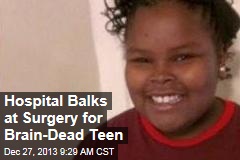 Hospital Balks at Surgery for Brain-Dead Teen