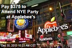 Pay $375 to Attend NYE Party ... at Applebee&#39;s