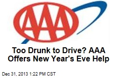 Too Drunk to Drive? AAA Offers New Year&#39;s Eve Help