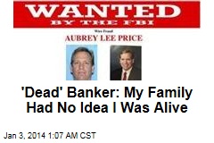 &#39;Dead&#39; Banker: My Family Had No Idea I Was Alive