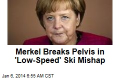Angela Merkel Breaks Pelvis in &#39;Low Speed&#39; Ski Mishap