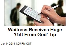 Waitress Receives $6K &#39;Gift From God&#39; Tip