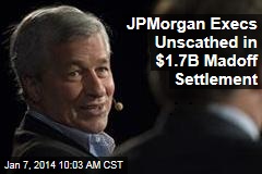 JPMorgan Execs Unscathed in $1.7B Madoff Settlement