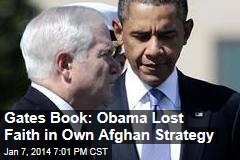 Gates Book: Obama Lost Faith in Own Afghan Strategy
