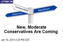 New, Moderate Conservatives Are Coming