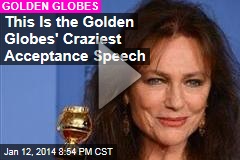 This Is the Golden Globes&#39; Craziest Acceptance Speech