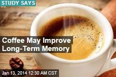 Coffee May Improve Long-Term Memory