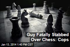Guy Fatally Stabbed Over Chess: Cops