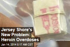 Jersey Shore&#39;s New Problem: Heroin Overdoses