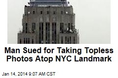 Man Sued for Taking Topless Photos Atop NYC Landmark