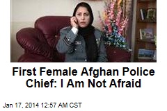 First Female Afghan Police Chief: I Am Not Afraid