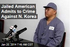 Jailed American Admits to Crime Against N. Korea