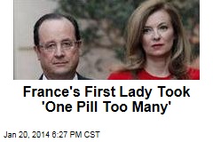 France&#39;s First Lady Took &#39;One Pill Too Many&#39;