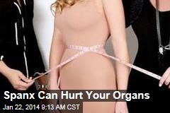 Spanx Can Hurt Your Organs