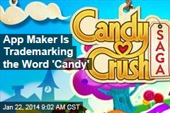 App Maker Is Trademarking the Word &#39;Candy&#39;