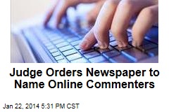 Judge Orders Newspaper to Name Online Commenters