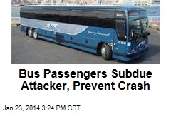 Bus Passengers Subdue Attacker, Prevent Crash