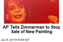AP Tells Zimmerman to Stop Sale of New Painting
