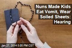 Nuns Made Kids Eat Vomit, Wear Soiled Sheets: Hearing