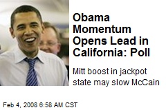 Obama Momentum Opens Lead in California: Poll