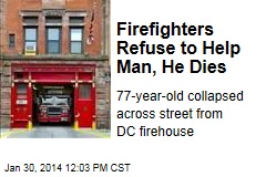 Firefighters Refuse to Help Man, He Dies