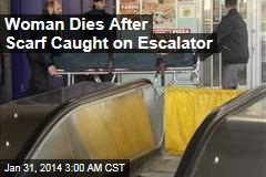 Woman Dies After Scarf Caught on Escalator