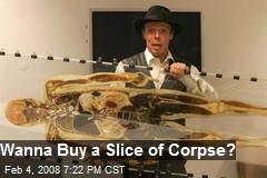 Wanna Buy a Slice of Corpse?