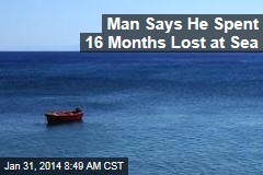 Man Says He Spent 16 Months Lost at Sea