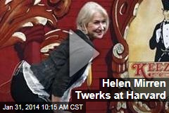 Helen Mirren Twerks at Harvard