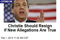 Christie Should Resign if New Allegations Are True