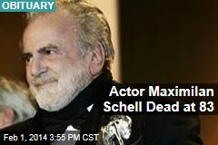 Actor Maximilan Schell Dead at 83
