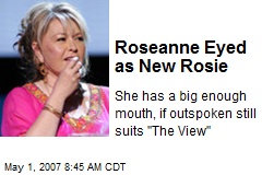 Roseanne Eyed as New Rosie