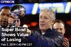 Super Bowl Shows Value of Losing