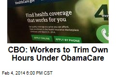 CBO: ObamaCare Means 2M Fewer Workers