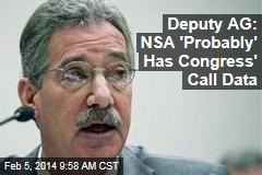 Deputy AG: NSA &#39;Probably&#39; Has Congress&#39; Call Data