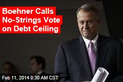 Boehner Calls No-Strings Vote on Debt Ceiling