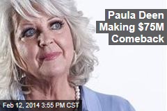 Paula Deen Making $75M Comeback