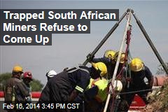 South African Miners Refuse to Come Up