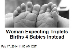 Woman Expecting Triplets Births 4 Babies Instead
