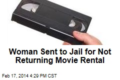 Woman Sent to Jail for Not Returning Movie Rental