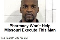 Pharmacy Won&#39;t Help Missouri Execute This Man