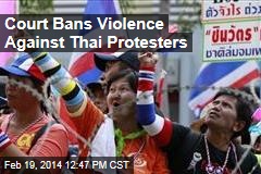 Court Bans Violence Against Thai Protesters