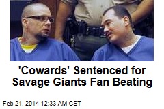&#39;Cowards&#39; Sentenced for Giants Fan Beating