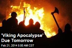 &#39;Viking Apocalypse&#39; Due Tomorrow