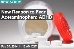 New Reason to Fear Acetaminophen: ADHD