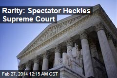 Rarity: Spectator Interrupts Supreme Court