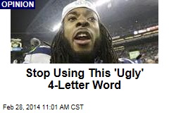 Stop Using This &#39;Ugly&#39; 4-Letter Word