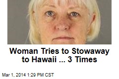 Woman Tries to Stowaway to Hawaii ... 3 Times