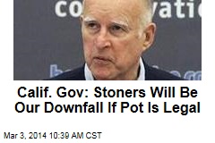 California Gov: Legalize Pot, Stoners Will Be Our Downfall