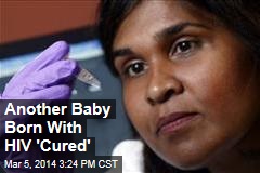 Another Baby Born With HIV &#39;Cured&#39;